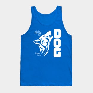 BE the person your dog thinks you are Tank Top